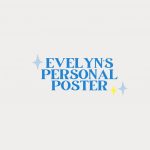 Evelyn’s Personal Poster!